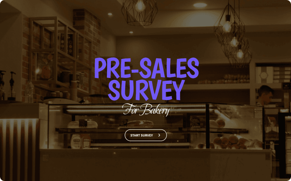 Pre-Sales Survey for Bakery
